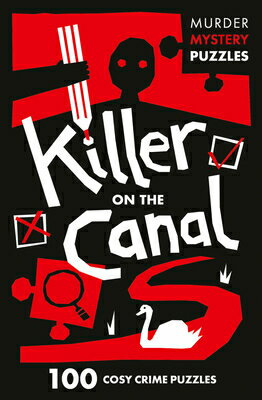 Collins Murder Mystery Puzzles - Killer on the Canal: 100 Logic Puzzles to Solve the Murder Myst..