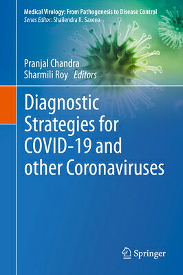 Diagnostic Strategies for Covid-19 and Other Coronaviruses DIAGNOSTIC STRATEGIES FOR COVI （Medical Virology: From Pathogenesis to Disease Control） [ Pranjal Chandra ]