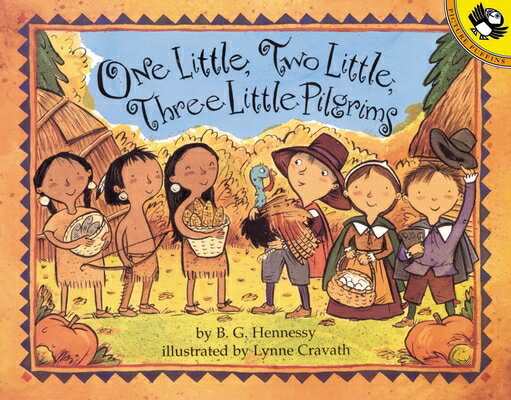 One Little, Two Little, Three Little Pilgrims 1 LITTLE 2 LITTLE 3 LITTLE PIL Picture Puffin Books [ B. G. Hennessy ]