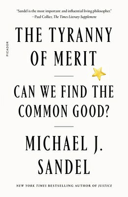 The Tyranny of Merit: Can We Find the Common Good? TYRANNY OF MERIT 
