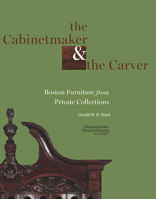 The Cabinetmaker and the Carver: Boston Furniture from Private Collections