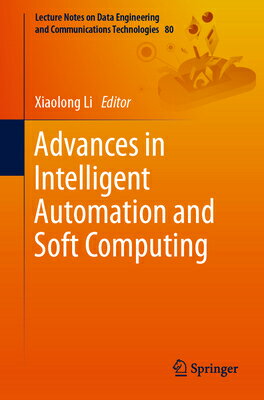 楽天楽天ブックスAdvances in Intelligent Automation and Soft Computing ADVANCES IN INTELLIGENT AUTOMA （Lecture Notes on Data Engineering and Communications Technol） [ Xiaolong Li ]