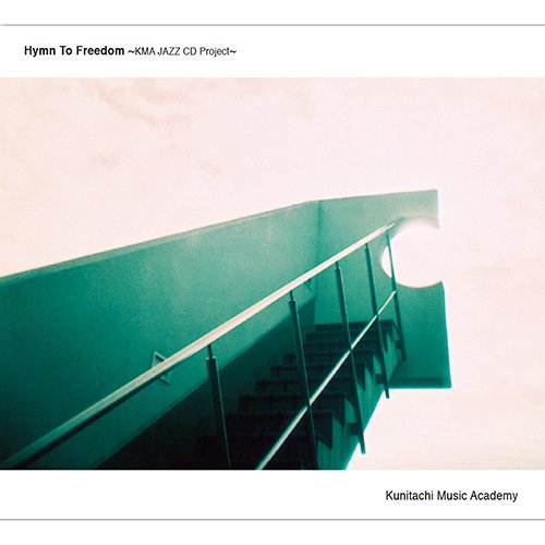 Hymn To Freedom 〜KMA Jazz CD Project〜