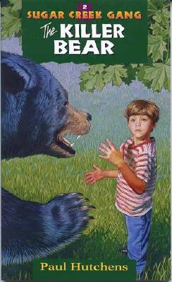 The Killer Bear: Volume 2 KILLER BEAR REV/E 2/E （Sugar Creek Gang Original） [ Paul Hutchens ]