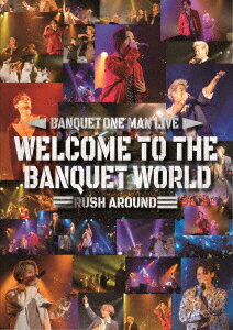 WELCOME TO THE BANQUET WORLD - RUSH AROUND -