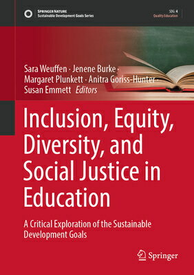 Inclusion, Equity, Diversity, and Social Justice in Education: A Critical Exploration of the Sustain INCLUSION EQUITY DIVERSITY & S （Sustainable Development Goals） 