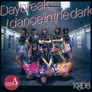 Daybreak/dance in the dark