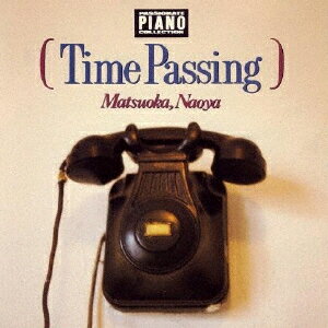 TIME PASSING (PASSIONATE PIANO COLLECTION Vol.2) [ ...