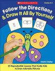 Follow the Directions & Draw It All by Yourself!: 25 Reproducible Lessons That Guide Kids to Draw Ad FOLLOW THE DIRECTIONS & DRAW I [ Kristin Geller ]