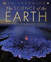 The Science of the Earth: The Secrets of Our Planet Revealed SCIENCE OF THE EART...