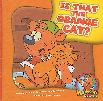 Is That the Orange Cat? IS THAT THE ORANGE CAT （Herbster Readers: First Day of School: Level 1） [ Joanne Meier ]