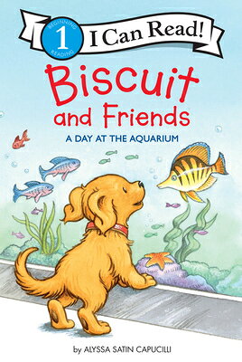 Biscuit and Friends: A Day at the Aquarium BISCUIT & FRIENDS A DAY AT THE （I Can Read Level 1） 