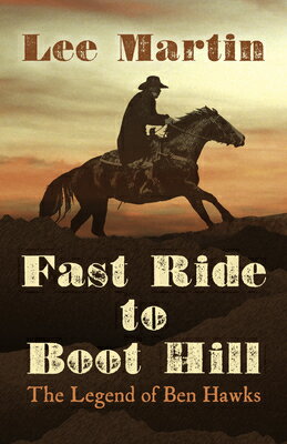 Fast Ride to Boot Hill: The Legend of Ben Hawks FAST RIDE TO BOOT HILL [ Lee Martin ]