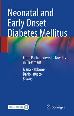 Neonatal and Early Onset Diabetes Mellitus: From Pathogenesis to Novelty in Treatment NEONATAL &EARLY ONSET DIABETE [ Ivana Rabbone ]
