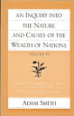 An Inquiry Into the Nature and Causes of the Wealth of Nations (Vol. 2) INQUIRY INTO THE NATURE CAUS （Glasgow Edition of the Works of Adam Smith） Adam Smith