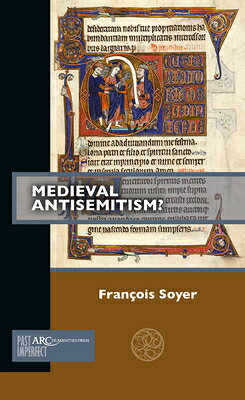 Medieval Antisemitism? MEDIEVAL ANTISEMITISM （Past Imperfect） 