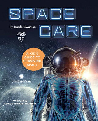 Spacecare: A Kid's Guide to Surviving Space SPACECARE [ Jennifer Swanson ]