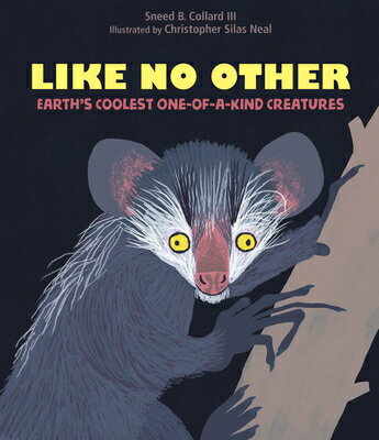 Like No Other: Earth's Coolest One-Of-A-Kind Creatures LIKE NO OTHER [ Sneed B. Collard ]