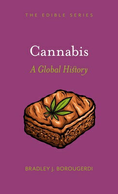 Cannabis: A Global History CANNABIS （Edible） [ Bradley J. Borougerdi ]