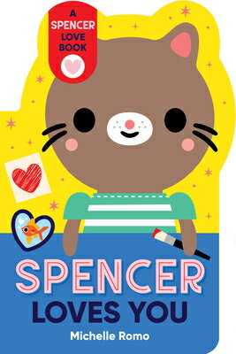 SPENCER LOVES YOU Spencer the Cat Michelle Romo WORKMAN PR2021 Board　Books English ISBN：9781523510078 洋書 Books for kids（児童書） Juvenile Fiction