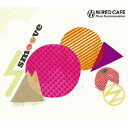 WIRED CAFE Music Recommendation smoove (オムニバス)