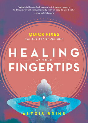 Healing at Your Fingertips: Quick Fixes from the Art of Jin Shin HEALING AT YOUR FINGERTIPS 