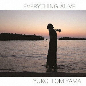 EVERYTHING ALIVE