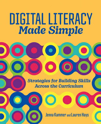 ŷ֥å㤨Digital Literacy Made Simple: Strategies for Building Skills Across the Curriculum DIGITAL LITERACY MADE SIMPLE [ Jenna Kammer ]פβǤʤ7,691ߤˤʤޤ