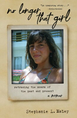 No Longer That Girl: Retracing the Scars of the Past and Present NO LONGER THAT ...