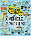 Vehicle Adventure (I Spy with My Little Eye) VEHICLE ADV (I SPY W/MY LITTLE （I Spy with My Little Eye） Cottage Door Press