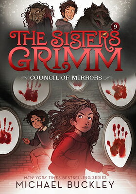 The Council of Mirrors (the Sisters Grimm #9): 10th Anniversary Edition SISTERS GRIMM BK9 COUNCIL OF （Sisters Grimm） [ Michael Buckley ]