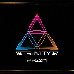 PRiSM [ ▽▲TRiNITY▲▽ ]