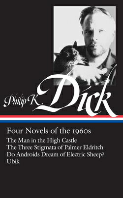 Philip K. Dick: Four Novels of the 1960s (Loa #173): The Man in the High Castle / The Three Stigmata