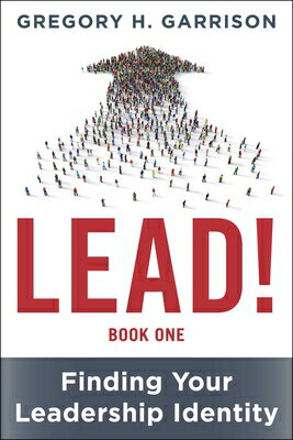 Lead! Book 1: Finding Your Leadership Identity L