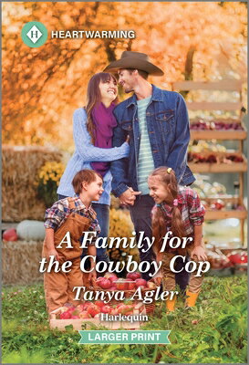 A Family for the Cowboy Cop: A Clean and Uplifting Romance FAMILY FOR THE COWBOY COP -LP （Violet Ridge Novel） [ Tanya Agler ]