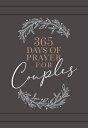 ŷ֥å㤨365 Days of Prayer for Couples: Daily Prayer Devotional 365 DAYS OF PRAYER FOR COUPLES 365 Days of Prayer [ Broadstreet Publishing Group LLC ]פβǤʤ2,851ߤˤʤޤ