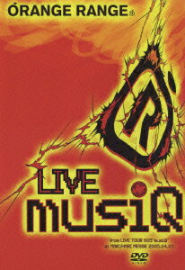 LIVE musiQ from LIVE TOUR 005 “musiQ” at MAKUHARI MESSE 2005.04.01 [ ORANGE RANGE ]