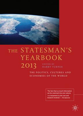 The Statesman's Yearbook 2013: The Politics, Cultures and Economies of the World STATESMANS YEARBK 2013 2012/E （Statesman's Yearbook） [ B. Turner ]