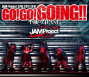 JAM Project LIVE 2011-2012 GO!GO!GOING!!〜不滅のZIPANG〜 LIVE BD【Blu-ray】 [ JAM Proje...
