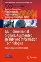 Multidimensional Signals, Augmented Reality and Information Technologies: Proceedings of 3dwcai 2023 MULTIDIMENSIONAL SIGNALS AUGME （Smart Innovation, Systems and Technologies） [ Roumen Kountchev ]