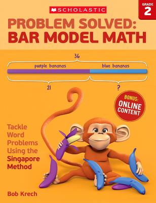 Problem Solved: Bar Model Math: Grade 2: Tackle Word Problems Using the Singapore Method PROBLEM SOLVED BAR MODEL MATH [ Bob Krech ]