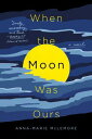 WHEN THE MOON WAS OURS(B) [ ANNA-MARIE MCLEMORE ]