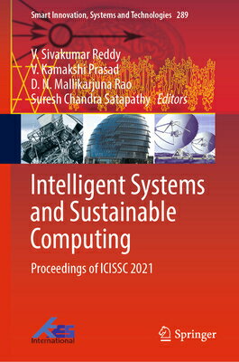 Intelligent Systems and Sustainable Computing: Proceedings of Icissc 2021 INTELLIGENT SYSTEMS & SUSTAINA （Smart Innovation, Systems and Technologies） [ V. Sivakumar Reddy ]