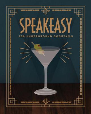 SPEAKEASY:200 UNDERGROUND COCKTAILS(H)