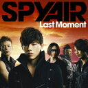 Last Moment [ SPYAIR ]