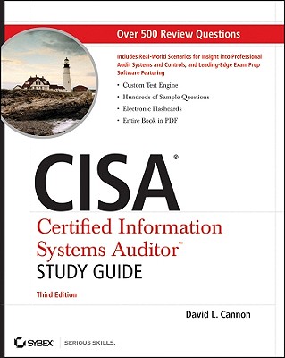 CISA Certified Information Systems Auditor Study Guide [With CDROM] CISA CERTIFIED INFO SY-3E W/CD [ David Cannon ]