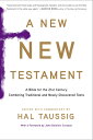 A New New Testament: A Bible for the Twenty-First Century Combining Traditional and Newly Discovered NEW NT Hal Taussig