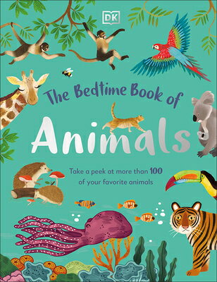 The Bedtime Book of Animals BEDTIME BK OF ANIMALS （Bedtime Books） [ DK ]