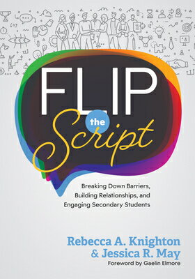 Flip the Script: Breaking Down Barriers, Building Relationships, and Engaging Secondary Students (Im FLIP THE SCRIPT TEACHER EFFICA [ Rebecca A. Knighton ]