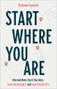 Start Where You Are: How God Meets You in Your Mess, Loves You Through It, and Leads You Out of It START WHERE YOU ARE Rashawn Copeland